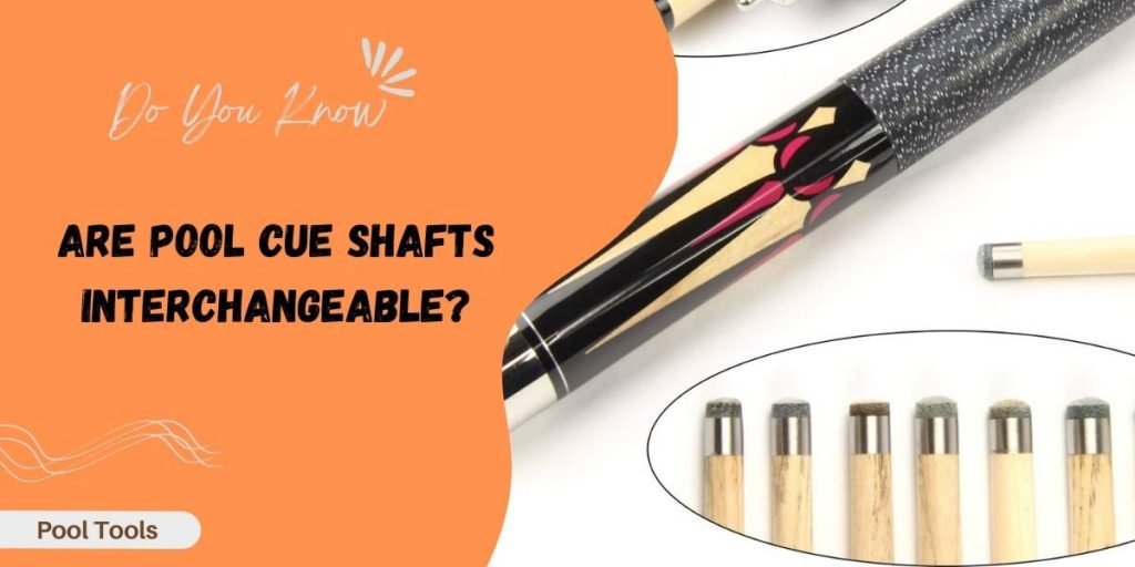 are pool cue shafts interchangeable