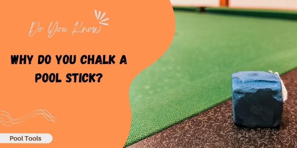 why do you chalk pool stick