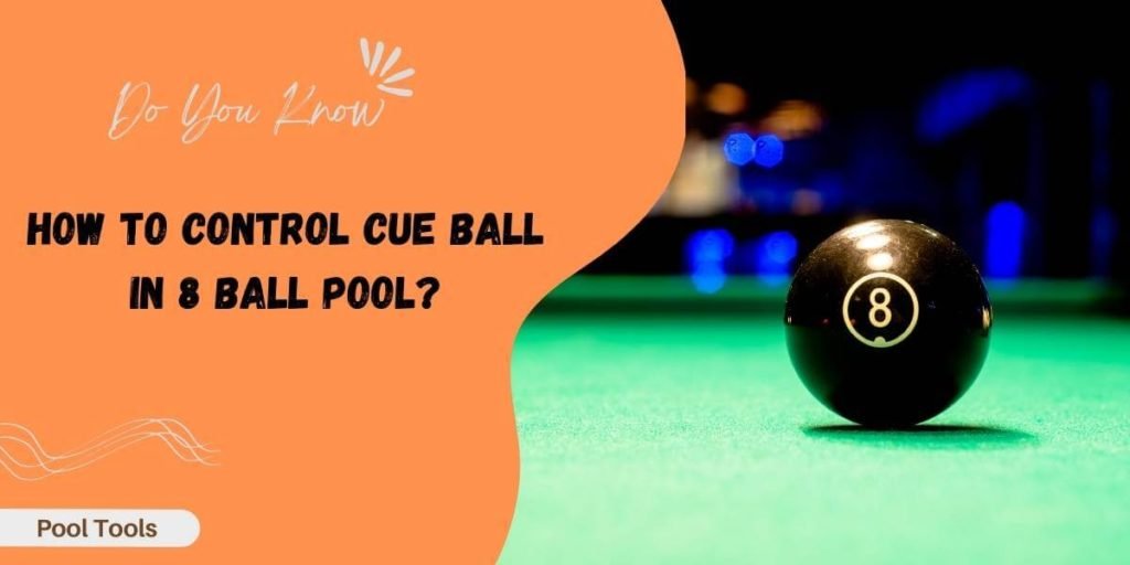 how to control cue ball in 8 ball pool