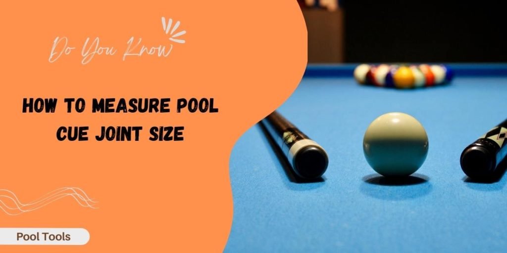 how to measure pool cue joint size